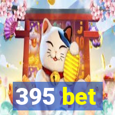 395 bet